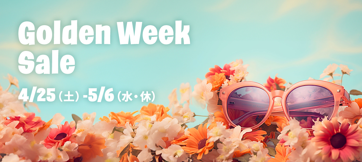 Golden Week Sale 4/25（土）- 5/6（水・休）