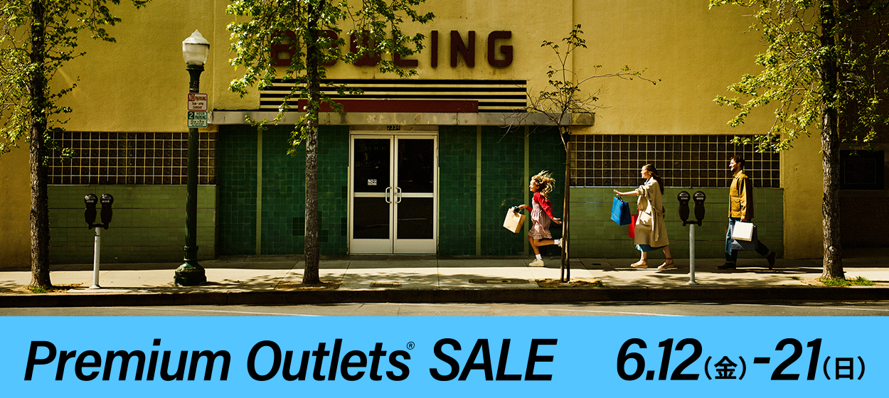 Premium Outlets(R) SALE 6/12（金）-21（日）