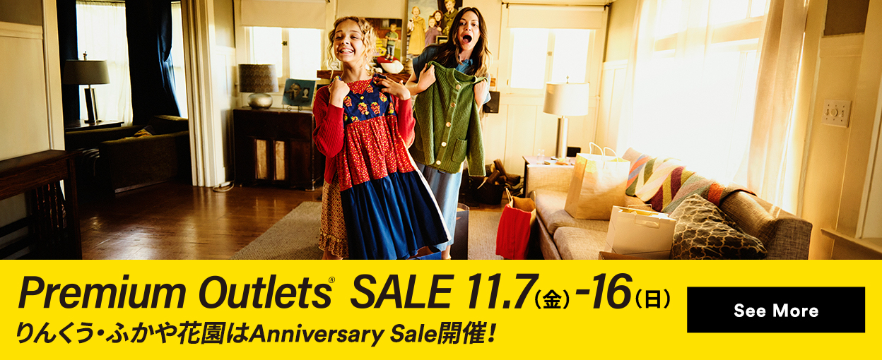Premium Outlets® Sale りんくう・ふかや花園はAnniversary Sale開催！ 11/7（金）-16（日） See More