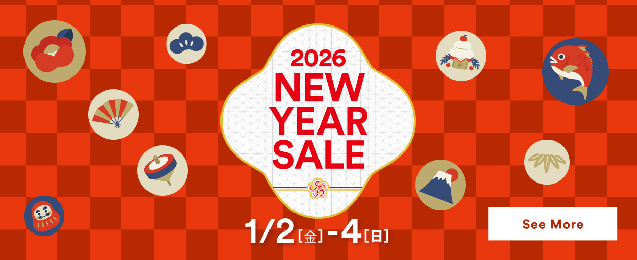 2026 NEW YEAR SALE 1/2［金］-4［日］ See More