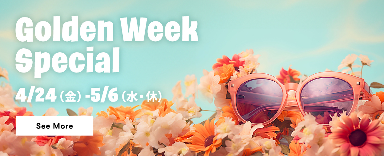 Golden Week Special 4/24（金）- 5/6（水・休） See More