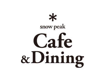 Snow Peak Cafe&Dining ( スノーピーク カフェダイニング )