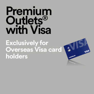 【Premium Outlets® with Visa Exclusive Promotion】