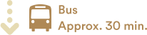 Bus Approx. 30 min.