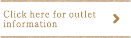 Click here for outlet information