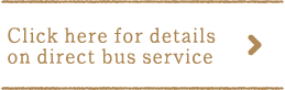 Click here for details on direct bus service