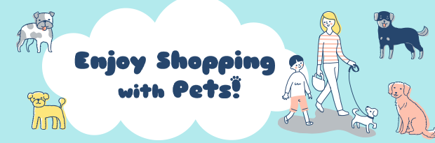 Enjoy Shopping with Pets!