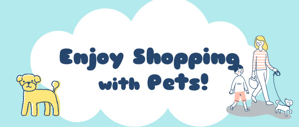 Enjoy Shopping with Pets!