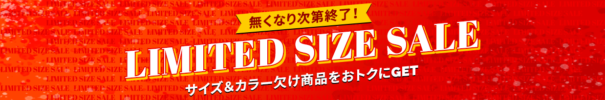 LIMITED SIZE SALE
