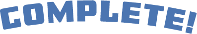 COMPLETE!